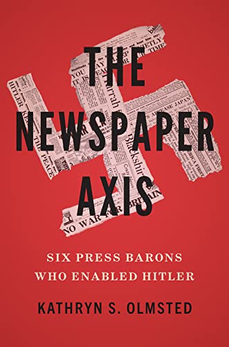 The Newspaper Axis: Six Press Barons Who Enabled Hitler - Epub + Converted Pdf